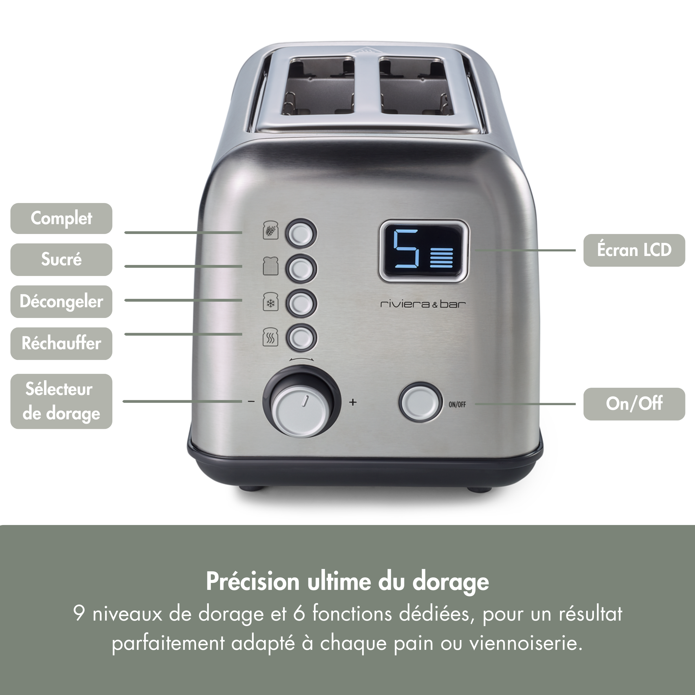 Le grille-pain automatique riviera&bar en inox propose un écran LCD "5", six boutons à icônes, un sélecteur de dorage, 9 niveaux de dorage, 6 fonctions dédiées et des étiquettes en français.